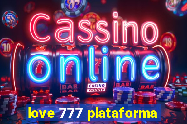 love 777 plataforma